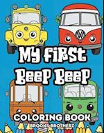 My First Beep Beep: "Start Your Creative Engines: My First Beep Beep Coloring Adventure!" 