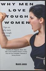 Why Men Love Tough Women