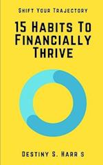 15 Habits To Financially Thrive: Shift Your Trajectory 