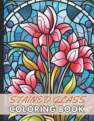 Stained Glass Flower Coloring Book: New and Exciting Designs Suitable for All Ages