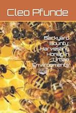 Backyard Bounty: Harvesting Honey in Urban Environments 