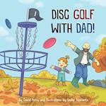 Disc Golf With Dad! 