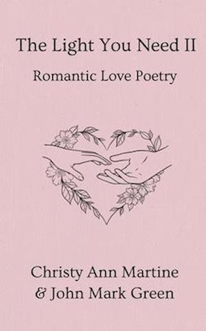 The Light You Need II: Romantic Love Poetry