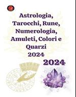 Astrologia, Tarocchi, Rune, Numerologia, Amuleti, Colori e Quarzi 2024