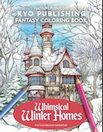 Fantasy Coloring book Whimsical Winter Homes: Captivating Winter Hideaways - Get Lost in 40+ High-Quality Pages For Your Coloring Enjoyment 