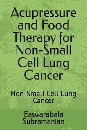 Acupressure and Food Therapy for Non-Small Cell Lung Cancer: Non-Small Cell Lung Cancer