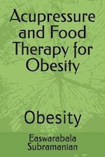 Acupressure and Food Therapy for Obesity: Obesity 