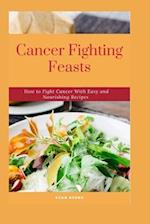 Cancer Fighting Feasts