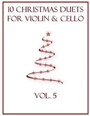 10 Christmas Duets for Violin and Cello: Volume 5