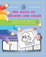 THE MAGIC OF DRAWING AND COLOR FOR YOUNG ARTISTS: LEARN TO DRAW CORRECTLY (EASY STEP-BY-STEP DRAWING GUIDE) 