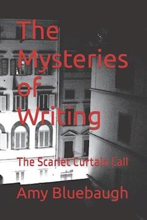 The Mysteries of Writing: The Scarlet Curtain Call