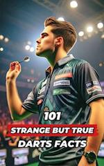 101 Strange But True Darts Facts: Incredible and Surprising Events 