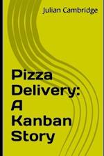 Pizza Delivery: A Kanban Story 