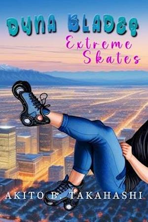 Dyna Blades: Extreme Skates