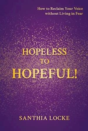 Hopeless to Hopeful!