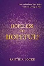 Hopeless to Hopeful!