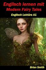 Englisch lernen mit Modern Fairy Tales: Englisch Lektüre A1 