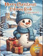 Merry Christmas Coloring Book: 40 Cute Christmas Pictures for Kids Ages 4-8 that Features Snowman, Santa, Cute Animal and More. 