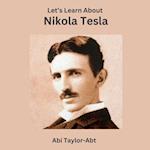 Let's Learn About Nikola Tesla