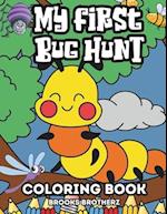 My First Bug Hunt : "Tiny Explorers Wanted! 'My First Bug Hunt' Coloring Book for Playful Little Ones" 