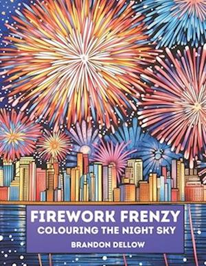 Firework Frenzy: Colouring the Night Sky