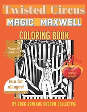 Magic Maxwell, twisted Circus