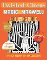 Magic Maxwell, twisted Circus