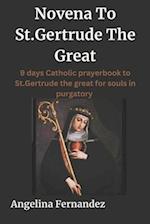 Novena To St.Gertrude The Great: 9 days Catholic prayerbook to St.Gertrude the great for souls in purgatory 