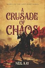 A Crusade of Chaos: Book 4 of The Lost Hunt Series 