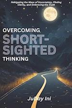 Overcoming Short-sighted Thinking