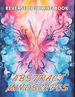 Abstract Mindscapes Reverse Coloring Book: New and Exciting Designs Suitable for All Ages 