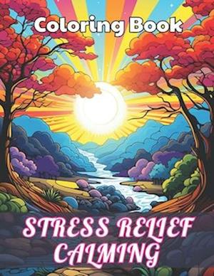Stress Relief Calming Coloring Book: High Quality +100 Beautiful Designs