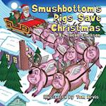 Smushbottom's Pigs Save Christmas 