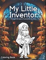 Coloring book: My Little Inventor: Through the eyes of Leonardo Da Vinci. From 3 to 8 years old 