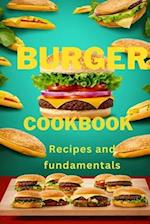 BURGER COOKBOOK : Recipes and fundamentals 