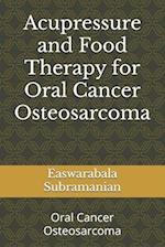 Acupressure and Food Therapy for Oral Cancer Osteosarcoma: Oral Cancer Osteosarcoma 