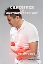 Caregiver in Gastroenterology The complete Guide