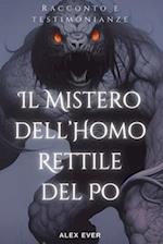 Il Mistero dell' Homo Rettile del Po