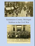 Kalamazoo County, Michigan: Soldiers in the Civil War 
