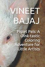 Piglet Pals: A Oink-tastic Coloring Adventure for Little Artists 