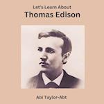Let's Learn About Thomas Edison