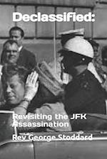 Declassified: : Revisiting the JFK Assassination 