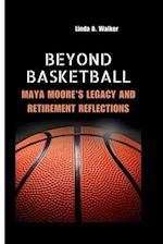 BEYOND BASKETBALL: Maya Moore's Legacy and Retirement Reflections 