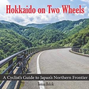 Hokkaido on Two Wheels: From the bustling streets of Sapporo to the wild north of Cape Soya and Wakkanai, the serene landscapes of Shiretoko National