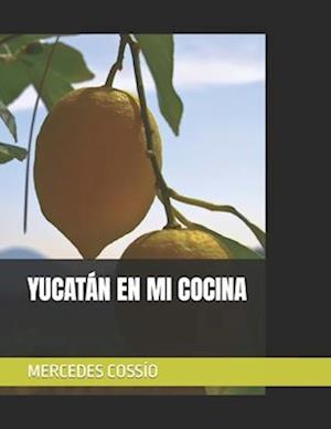 Yucatán En Mi Cocina