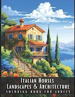 Italian Houses Landscapes & Architecture Coloring Book for Adults