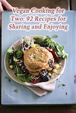 Vegan Cooking for Two: 92 Recipes for Sharing and Enjoying 