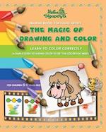 THE MAGIC OF DRAWING AND COLOR FOR YOUNG ARTISTS: LEARN TO COLOR CORRECTLY. (A SIMPLE GUIDE TO MIXING COLOR TO GET THE COLOR YOU NEED) 