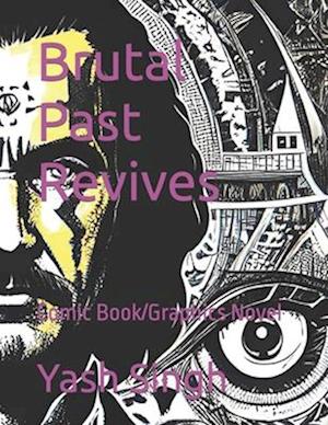 Brutal Past Revives : Comic Book/Graphics Novel