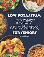 Low Potassium Diet Cookbook for Seniors: Delicious and Nutritious Low Potassium Recipes to Manage Hyperkalemia (High Potassium Level) and Kidney Healt